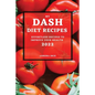 My Dash Diet Recipes 2022: Effortless Recipes to Improve Your Health