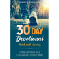 30 Day Devotional - Bold and Strong- Coffee Devotions for a Courageous Christian Walk