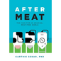 After Meat: The Case for an Amazing, Meat-Free World