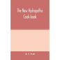 The new hydropathic cook-book; with recipes for cooking on hygienic principles: containing also a philosophical exposition of the relations of food to