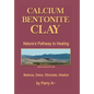 Calcium Bentonite Clay: Nature's Pathway to Healing Balance, Detox, Stimulate, Alkalize