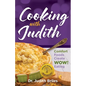 Cooking with Judiith...Comfort Foods Create WOW Eating