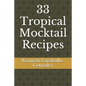 33 Tropical Mocktail Recipes