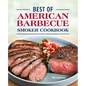 Best of American Barbecue Smoker Cookbook