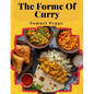 The Forme Of Curry: The Method of Cooking Curry