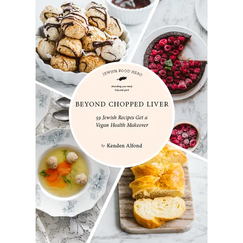 Beyond Chopped Liver: 59 Jewish Recipes Get a Vegan Health Makeover