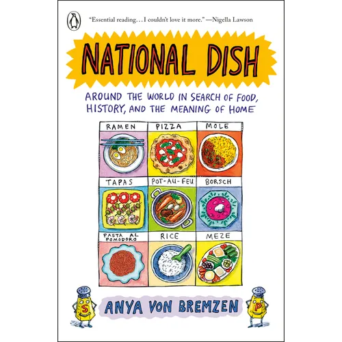 National Dish: Around the World in Search of Food, History, and the Meaning of Home
