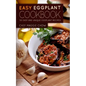 Easy Eggplant Cookbook