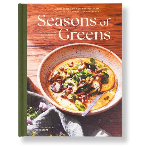 Seasons of Greens: A Collection of New Recipes from the Iconic San Francisco Restaurant