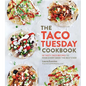 The Taco Tuesday Cookbook: 52 Tasty Taco Recipes to Make Every Week the Best Ever