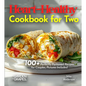 Heart-Healthy Cookbook for Two: Savor Wholesome Goodness - 100+ recipes for Health and Wellness, Pictures Included