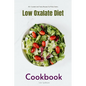 Low Oxalate Diet Cookbook: 35+ Curated and Tasty Recipes for Picky Eaters