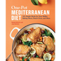 One-Pot Mediterranean Diet: 101 Simple Meals for Your Skillet, Baking Sheet, Dutch Oven, and More