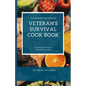 Veterans Survival Cookbook: A collection of hearty and filling recipes from THE BRIDGE FOR HEROES
