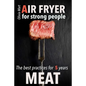 Air Fryer Meat: recipes for strong people