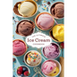 The Ultimate Ice Cream Cookbook