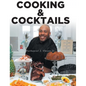 COOKING and COCKTAILS