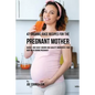 47 Organic Juice Recipes for the Pregnant Mother: Quickly and Easily Absorb High Quality Ingredients Your Body Needs During Pregnancy