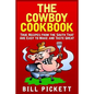 The Cowboy Cookbook: True Recipes from the South That Are Easy to Make and Taste Great