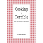 Cooking is Terrible