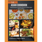 The Asian Cookbook: Simple recipes for the best foods from Thailand, Japan, China and more