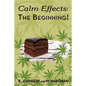 Calm Effects: The Beginning!: Unique Cannabis Cookbook