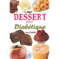 Dessert pour diabétique: 30 recettes desserts sans sucre et pâtisserie pour diabétique avec de délicieux gâteaux et gourmandises, assiette anti diabèt