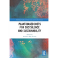 Plant-Based Diets for Succulence and Sustainability