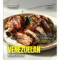 The Venezuelan Home Cook: Experience the Culinary Richness of Venezuela - A South American Cuisine Cookbook with 80+ Recipes and Stunning Pictures