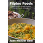 Filipino Foods: Filipino Recipes For Any Occasion For All Filipinos Worldwide.