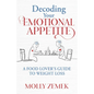 Decoding Your Emotional Appetite: A Food Lover's Guide to Weight Loss