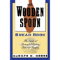 The Wooden Spoon Bread Book: The Secrets of Successful Baking