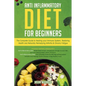 Anti-Inflammatory Diet for Beginners: The Complete Guide to Healing Your Immune System, Restoring Health and Naturally Rem-edying Arthritis & Chronic