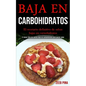 Baja En Carbohidratos: El recetario definitivo de salsas bajas en carnohidratos (El mejor libro de cocina bajo en carbohidratos para perder peso)