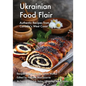 Ukrainian Food Flair: Authentic Recipes from Canada's West Coast