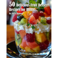 50 Delicious Fruit Dessert Recipes for Home