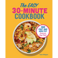 The Easy 30-Minute Cookbook: 100 Fast and Healthy Recipes for Busy People