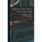 Foods That Will Win The War: And How To Cook Them