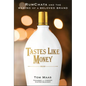 Tastes Like Money: Rumchata and the Making of a Beloved Brand