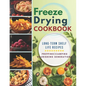 Freeze Drying Cookbook: Unlock the Art of Survival Cuisine and Freeze-Dry Your Way to a Crisis-Proof Pantry with Long-Term Shelf Life Recipes