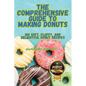 The Comprehensive Guide to Making Donuts