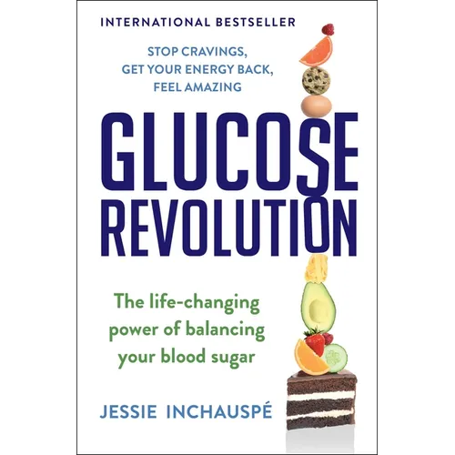 Glucose Revolution: The Life-Changing Power of Balancing Your Blood Sugar