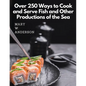 Over 250 Ways to Cook and Serve Fish and Other Productions of the Sea: A Choice Collection of Recipes, Representing the Latest and Most Approved Metho