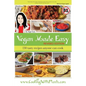 Vegan Made Easy: 130 Tasty Recipes Anyone Can Cook