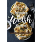 Winning Welsh Recipes: A Collection of Delicious, Easy Dish Ideas from Wales!