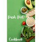 Dash Diet Cookbook: Dash Diet Receipes, Dash Diet Eating Plan for a Happy Healthy Life - Cookbooks for Women