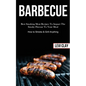 Barbeque: Best Smoking Meat Recipes To Impact The Smoky Flavour To Your Meal (How to Smoke & Grill Anything)