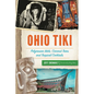 Ohio Tiki: Polynesian Idols, Coconut Trees and Tropical Cocktails