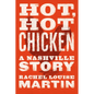 Hot, Hot Chicken: A Nashville Story