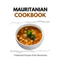 Mauritanian Cookbook: Traditional Recipes from Mauritania